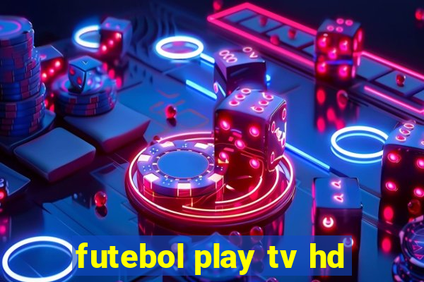 futebol play tv hd